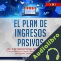 Audiolibro El Plan De Ingresivos Pasivos Income Mastery
