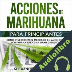 Audiolibro Acciones de Marihuana para Principiantes Alexander Bercovich