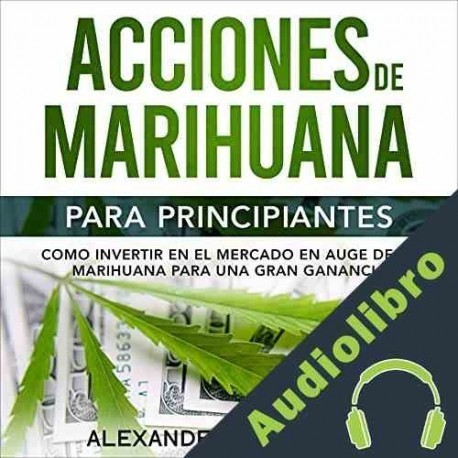 Audiolibro Acciones de Marihuana para Principiantes Alexander Bercovich