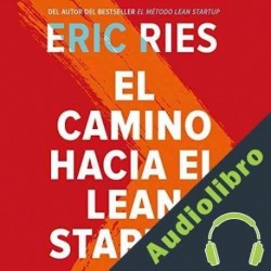 Audiolibro El camino hacia el Lean Startup Eric Ries