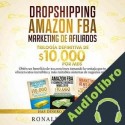 Audiolibro Dropshipping, Amazon FBA, Marketing de Afiliados Ronald Roberts
