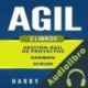 Audiolibro Ágil: 3 Libros - Gestion Ágil de Proyectos, Kanban, Scrum Harry Altman
