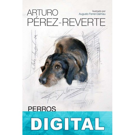 Perros e hijos de perra Arturo Pérez-Reverte