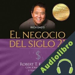 Audiolibro El negocio del siglo 21 Kim Kiyosaki