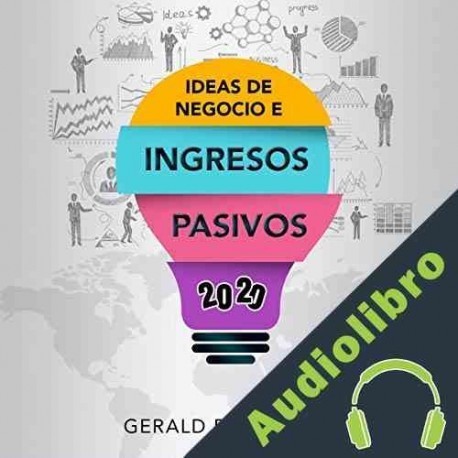 Audiolibro Ideas De Negocio E Ingresos Pasivos 2020 Gerald Rodriguez