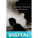 Territorio Comanche Arturo Pérez-Reverte