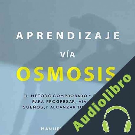 Audiolibro Aprendizaje Vía Osmosis Manuel de la Cruz