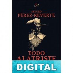 Todo Alatriste Arturo Pérez-Reverte