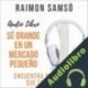 Audiolibro Sé Grande en un Mercado Pequeño Raimon Samsó