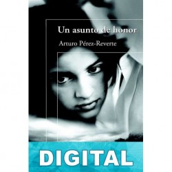Un asunto de honor Arturo Pérez-Reverte