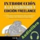 Audiolibro Introducción a la Escritura y Edición Freelance Sam Leyva