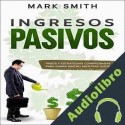 Audiolibro Ingresos Pasivos Mark Smith