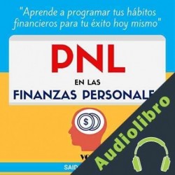 Audiolibro Aprende a programar tus hábitos financieros para tu éxito hoy mismo Said Reynolds