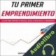 Audiolibro Tu Primer Emprendimiento Wayne Walker
