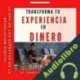 Audiolibro Transforma Tu Experiencia en Dinero Danny Valera