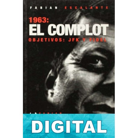 1963: El complot Arturo Rodríguez Mendoza & Fabián Escalante Font