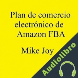 Audiolibro Plan de comercio electrónico de Amazon FBA Mike Joy