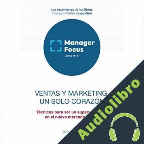 Audiolibro Resumen de Ventas y Marketing. Un solo corazón de John Jantsch PMP Management Factory