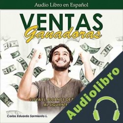 Audiolibro Ventas Ganadoras Carlos Eduardo Sarmiento