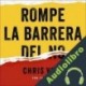 Audiolibro Rompe la barrera del no Chris Voss