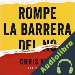 Audiolibro Rompe la barrera del no Chris Voss