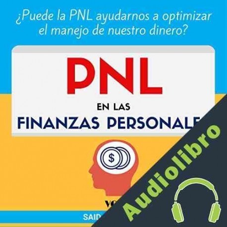 Audiolibro ¿Puede la PNL ayudarnos a optimizar el manejo de nuestro dinero? PNL Said Reynolds
