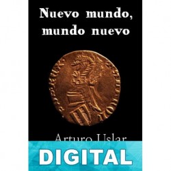 Nuevo mundo, mundo nuevo Arturo Uslar Pietri