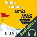 Audiolibro Habla menos, actúa más Brian Tracy