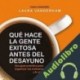 Audiolibro Qué hace la gente exitosa antes del desayuno Laura Vanderkam