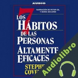Audiolibro Los Siete Habitos de las Personas Altamente Eficaces Stephen R. Covey