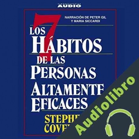 Audiolibro Los Siete Habitos de las Personas Altamente Eficaces Stephen R. Covey