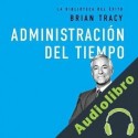 Audiolibro Administración del tiempo Brian Tracy