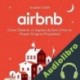 Audiolibro Airbnb: Cómo Obtener un Ingreso de Seis Cifras sin Poseer Ninguna Propiedad Andrew Smith