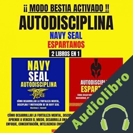 Audiolibro ¡Modo Bestia Activado! Autodisciplina: Navy Seal, Espartanos: 2 Libros en 1 Maximus Z. Russell
