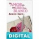 El amor es un libro en blanco Arwen Grey