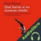 Audiolibro Qué harías si no tuvieras miedo Borja Vilaseca