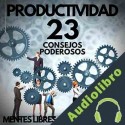 Audiolibro Productividad: 23 Consejos Poderosos! Mentes Libres