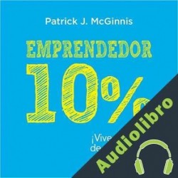Audiolibro Emprendedor 10% Patrick J. McGinnis