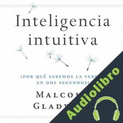 Audiolibro Inteligencia intuitiva Malcolm Gladwell