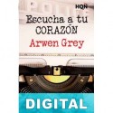 Escucha a tu corazón Arwen Grey