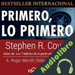 Audiolibro Primero Lo Primero A. Roger Merrill