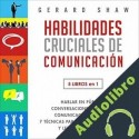 Audiolibro Habilidades Cruciales de Comunicación: 5 Libros en 1 Gerard Shaw