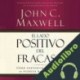 Audiolibro El Lado Positivo del Fracaso John C. Maxwell