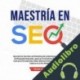 Audiolibro Maestría en SEO Thiago Rivera