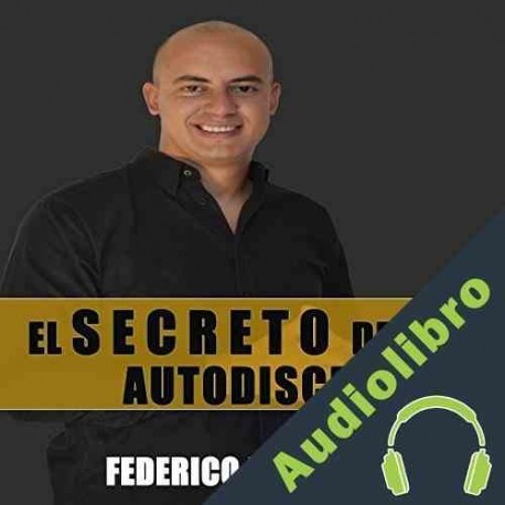 Audiolibro El secreto de la autodisciplina Federico Hirigoyen
