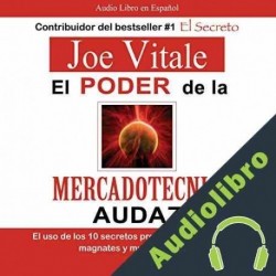 Audiolibro El poder de la mercadotecnia audaz Joe Vitale