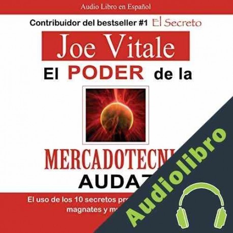 Audiolibro El poder de la mercadotecnia audaz Joe Vitale