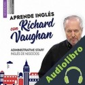 Audiolibro Administrative Staff in English Richard Vaughan
