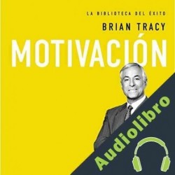 Audiolibro Motivación Brian Tracy