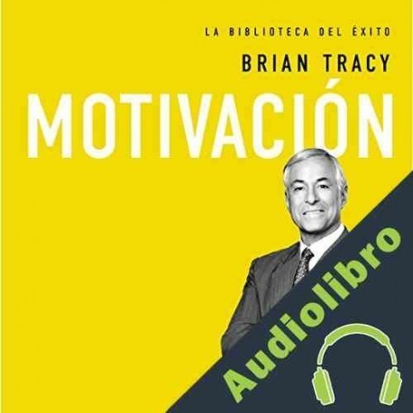 Audiolibro Motivación Brian Tracy